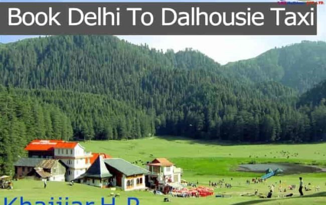 Book-delhi-to-dalhousie-taxi Book-delhi-to-dalhousie-taxi