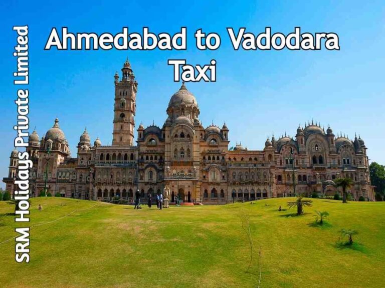 Ahmedabad to Vadodara Taxi Get Cab ₹9 per km SRM Holidays