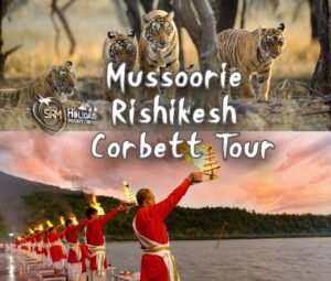 Delhi Mussoorie Haridwar Rishikesh Corbett Tour